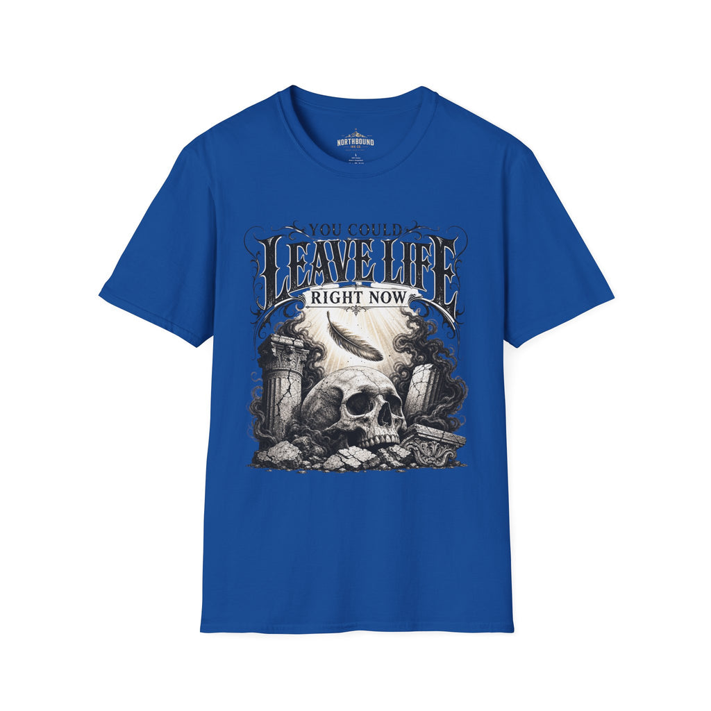 T-Shirt — "You Could Leave Life Right Now" Gothic Skull Graphic