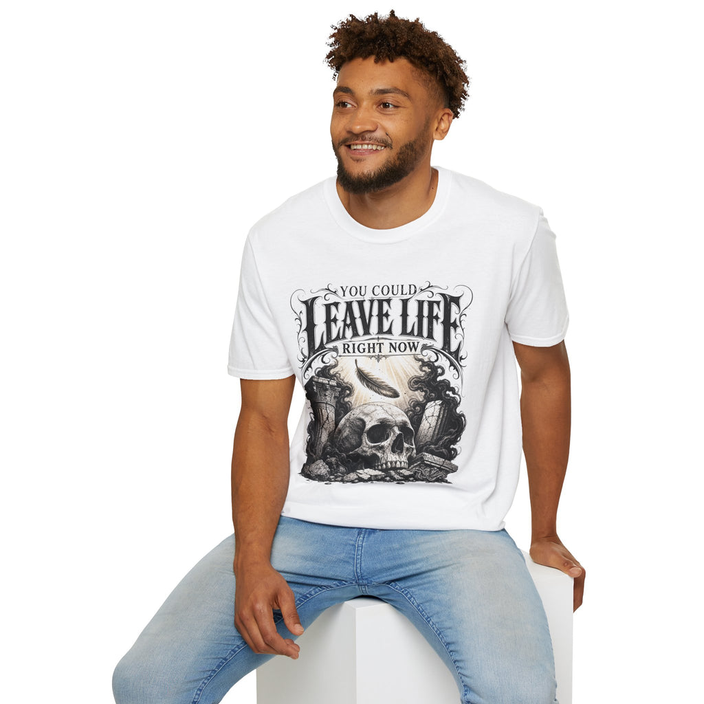T-Shirt — "You Could Leave Life Right Now" Gothic Skull Graphic