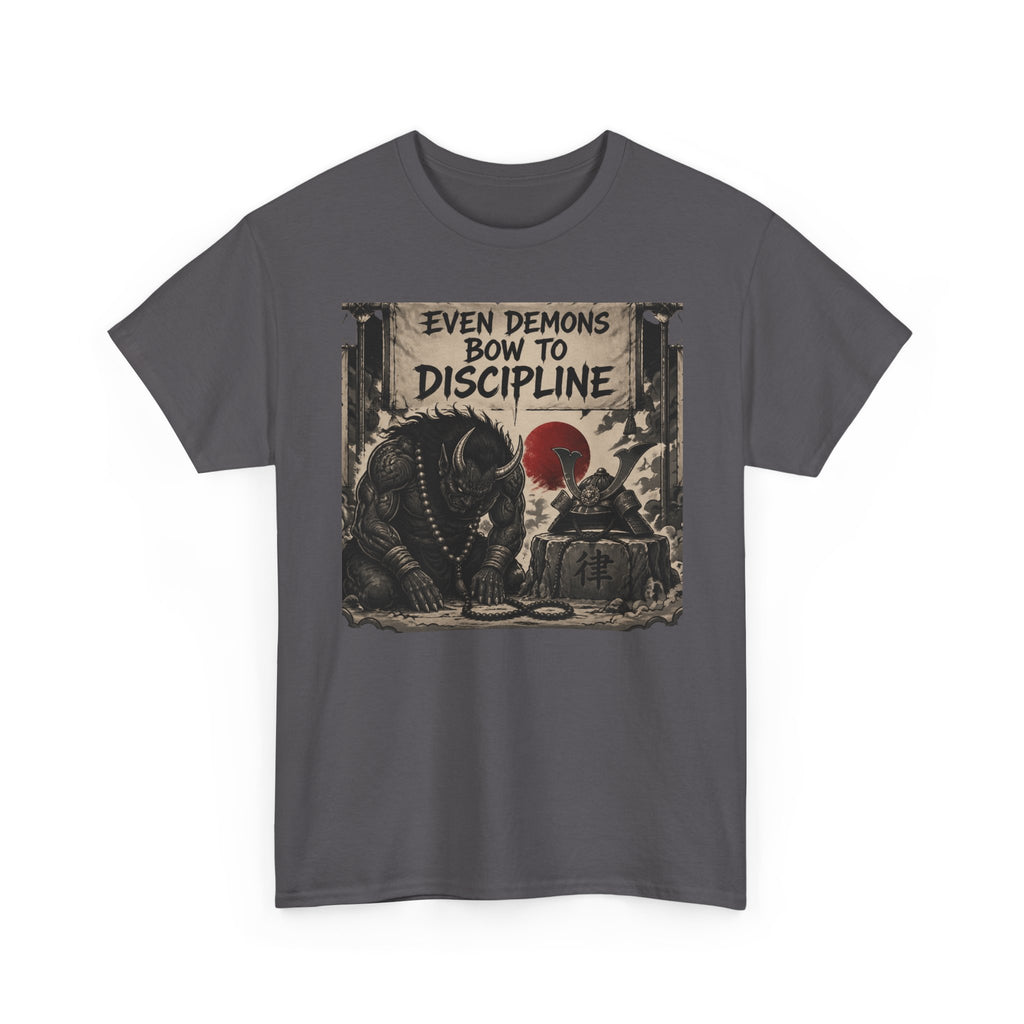 Even Demons Bow to Discipline T-Shirt