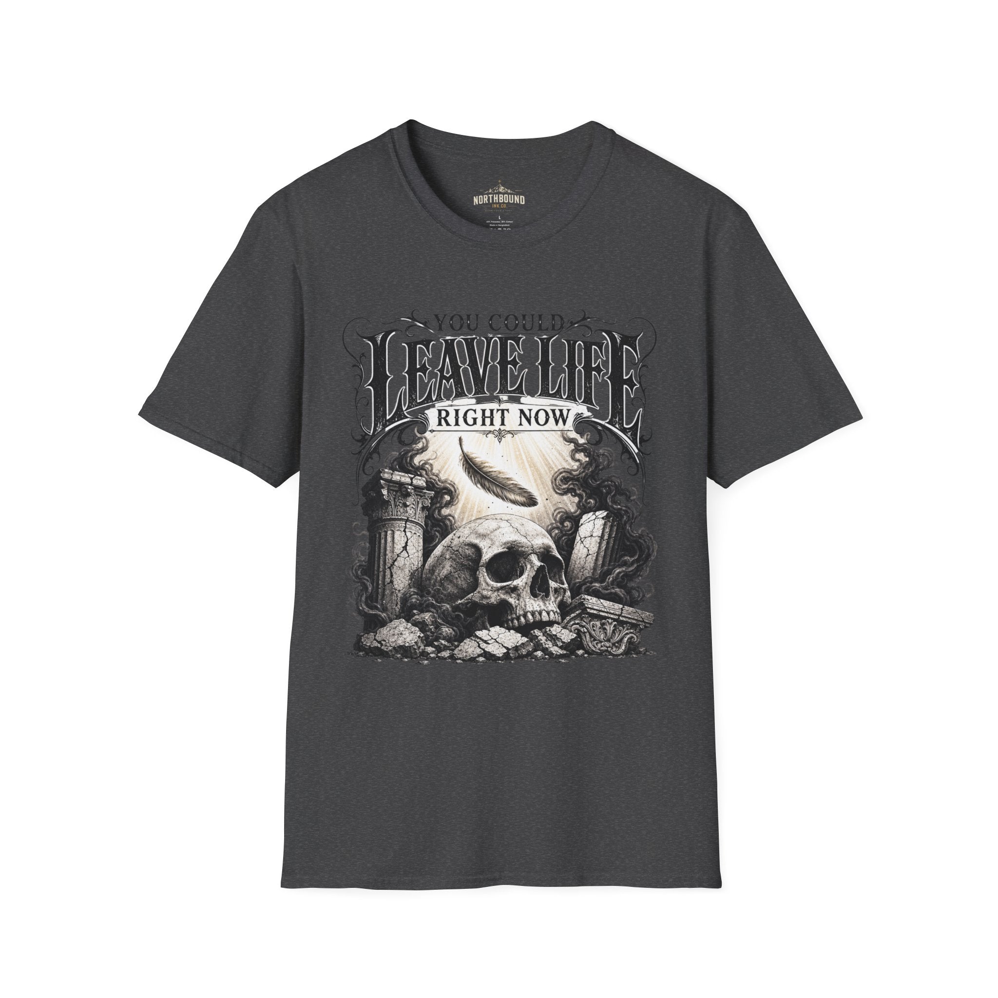 T-Shirt — "You Could Leave Life Right Now" Gothic Skull Graphic